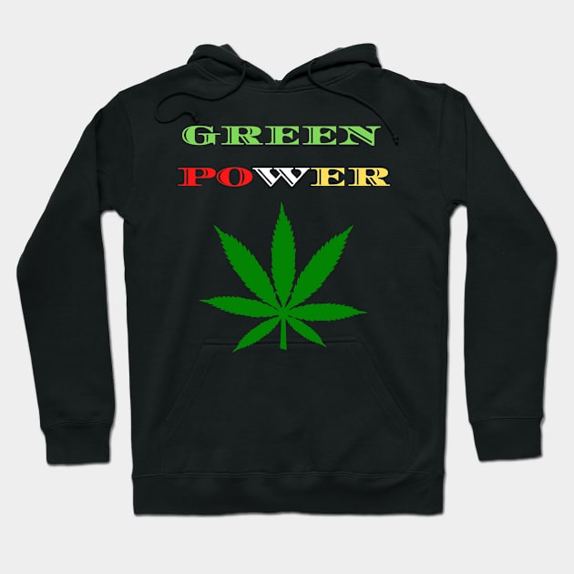 Funny marijuana leaf idea, "Green Power", Weed smoker Dad, Weed smoker lover, joint smokers Hoodie by johnnie2749